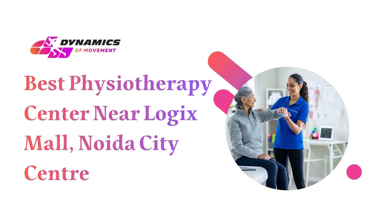 Best Physiotherapy Center Near Logix Mall, Noida City Centre
